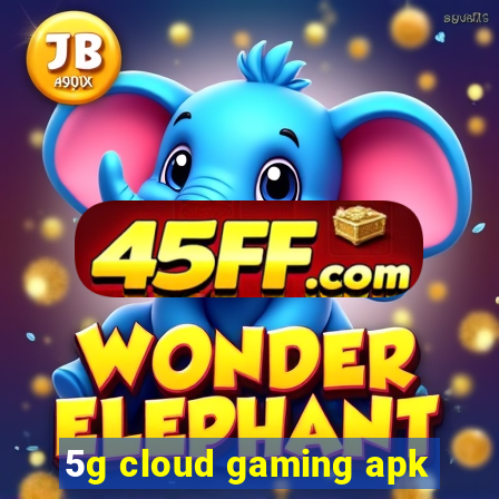 5g cloud gaming apk